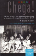 Chega: the final report of the Timor-Leste commission  for reception, truth and reconciliation (CAVR)