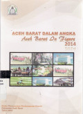 Aceh Barat dalam angka 2014 = Aceh Barat in figures 2014