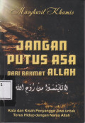 Jangan putus asa dari rahmat Allah: kata dan kisah penyangga jiwa untuk terus hidup dengan nama Allah = laa taiasuu mirrauhillah