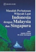 Masalah perbatasan wilayah laut Indonesia dengan Malaysia dan Singapura