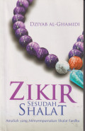 Zikir sesudah shalat: amaliah yang menyempurnakan shalat fardhu = Tahqiqul kalam fi adzkaris shalati ba'das salam