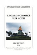 Regards croises sur Aceh: sous la direction de paul wormser et de claude guillot