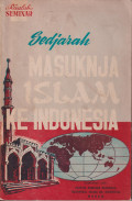 Sedjarah Masuknja Islam ke Indonesia; Kumpulan pedato, restu dan pendapat para pemimpin, pemerasaran dan pembanding dalam Seminar tgl. 17 sampai 20 Marat 1963 di Medan