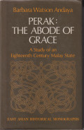 Perak, the abode of grace: a study of an eighteenth-century Malay state