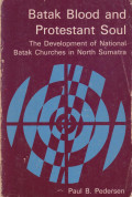 Batak blood and Protestant soul: the development of national Batak churches in North Sumatra