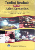 Tradisi reuhab dalam adat kematian Desa Alue Tho kecamatan Seunagan kabupaten Nagan Raya