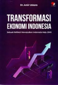 Transformasi ekonomi Indonesia: sebuah refleksi mewujudkan Indonesia maju 2045