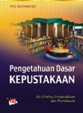 Pengetahuan dasar kepustakaan: sisi penting perpustakaan dan pustakawan
