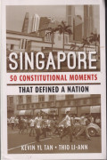 Singapore: 50 constitutional moments that defined a nation