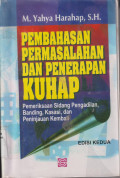 Pembahasan permasalahan dan penerapan KUHAP: pemeriksaan sidang pengadilan, banding, kasasi, dan peninjauan kembali