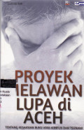 Proyek melawan lupa di Aceh: tentang kesaksian buku atas konflik dan tsunami