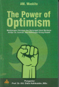 The power of optimism: membangun harapan dan semangat umat berdasar Al-Qu'ran, sunnah, dan kehidupan orang shaleh