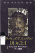 Perang dan perdamaian di Aceh (kumpulan wawancara 1998-2005)