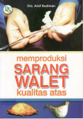 Memproduksi sarang walet kualitas atas