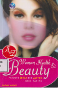 A to Z woman health and beauty = panduan sehat dan cantik bagi wanita
