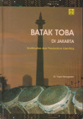 Batak Toba di Jakarta: kontinuitas dan perubahan identitas = continuiteit en verandering: identitiet van Toba-Bataks in Jakarta
