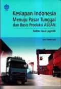 Kesiapan Indonesia menuju pasar tunggal dan basis produksi ASEAN: sektor jasa logistik