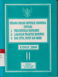 Undang-undang Republik Indonesia tentang perlindungan konsumen, larangan praktek monopoli, hak cipta, paten dan merk