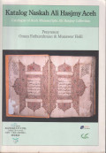 Katalog naskah Ali Hasjmy Aceh = catalogue of Aceh manuscripts Ali Hasjmy collection