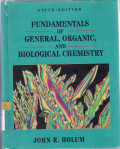 Fundamentals of general, organic, and biological chemistry