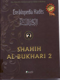 Ensiklopedia hadits shahih Al-Bukhari 2