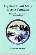 Loyalis dinasti ming di Asia Tenggara: menurut berbagai sumber Asia dan Eropa