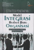 Strategi penerapan model-model integrasi budaya baru organisasi: studi empirik model NCIP pada organisasi merger