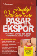 Menjelajah dahsyatnya pasar ekspor: panduan praktis dan taktis menembus pasar ekspor
